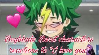 Beyblade Burst characters responses to “I love you”