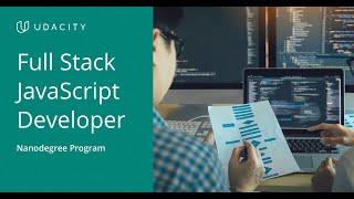 Udacity's Full Stack JavaScript Developer Nanodegree Program