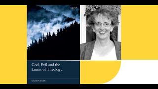 Karen Kilby: God, Evil and the Limits of Theology