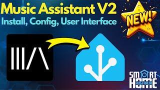 Music Assistant V2 - Complete Guide - Installation, configuration and UI Walk through