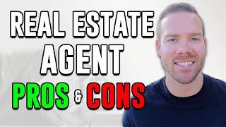 6 Pros and Cons of Being a Real Estate Agent