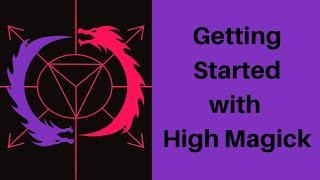 Getting started with High Magick