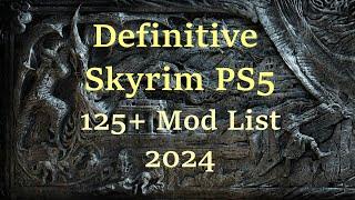 Definitive Skyrim PS5 Mod List 2024