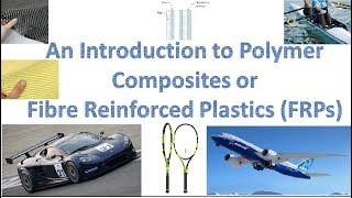 An Introduction to Composite Materials (Polymer Composites or Fibre Reinforced Plastics)