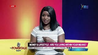 #PowerTalkShow | Are you living within your means| This is how to avoid being broke and taking loans