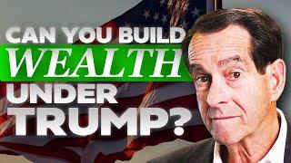 How To BUILD WEALTH During Trump's New Term!