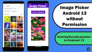 Android 13 Image Picker | Without Storage Permission in Android 13