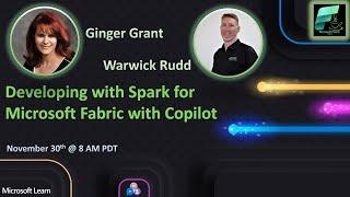 Warwick Rudd and Ginger Grant: Developing with Spark for Microsoft Fabric with Copilot