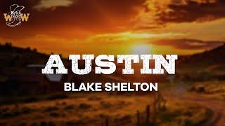 Blake Shelton - Austin (Lyrics)