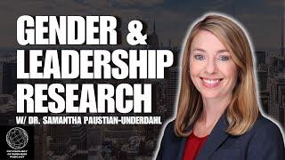 Gender & Leadership: Insights from 50 Years of Research with Dr. Samantha Paustian-Underdahl - #21