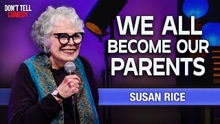 We All Become our Parents | Susan Rice | Stand Up Comedy Special