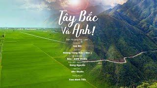 Sèn Hoàng Mỹ Lam - TÂY BẮC VÀ ANH | Official Music Video