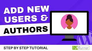 How To Add New Users And Authors To Your WordPress Blog