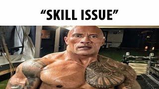 "Skill Issue"