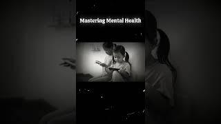 Mastering Mental Health #healthawareness #mentalhealth
