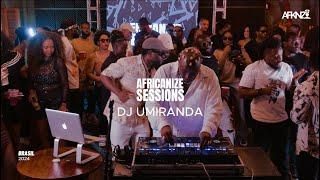 AFRICANIZE SESSIONS | Amapiano, Afrobeats, Hip Hop & Samba by DJ UMIRANDA (2024)