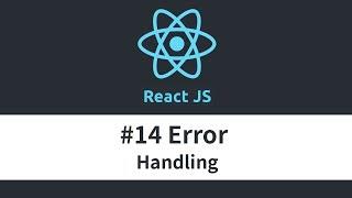 React JS Tutorial - #14 Error Handling