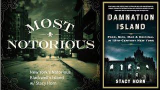 New York's Notorious Blackwell's Island w/ Stacy Horn
