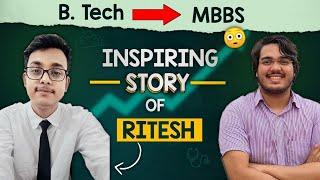 This Guy Left B. Tech in 3rd Yr to Join MBBS | Followed His Heart ️: Super Inspiring Story | Ritesh