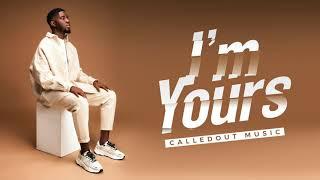 CalledOut Music - I'm Yours  [Official AUDIO]