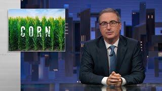 Corn: Last Week Tonight with John Oliver (HBO)