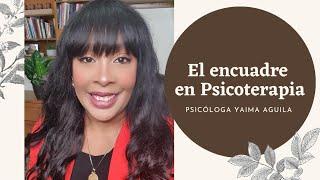 El encuadre psicoterapéutico / Psicología Clínica