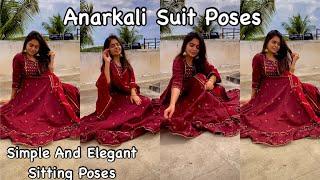 Simple And Elegant Anarkali Suit Poses | Sitting Poses For Girls | Santoshi Megharaj