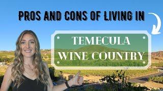 Pros and Cons of Living in Temecula Wine Country - Exploring Temecula