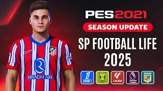 Download & Install SP Football Life 2025 For PES 2021 Season 2024/25 - All Competitions