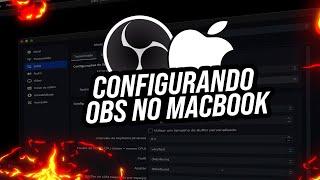 [PASSO A PASSO] OBS STUDIO - Configuração Completa  MACBOOK  - STREAMING E GRAVAÇÃO