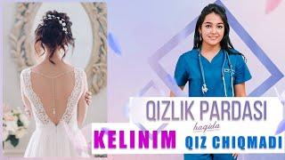 #260 KELINIM QIZ CHIQMADI. QIZLIK PARDASI HAQIDA