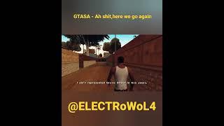 GTASA-Ah shit,here we go again #gta #grandtheftauto #gta3 #memes #мемы #гта #ELECTRoWoL4 #видеоигры