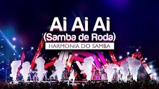 Harmonia do Samba - Ai Ai Ai (Samba de Roda) | DVD Ao Vivo Em Brasília