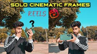 SHOOT SOLO CINEMATIC FRAMES WITH YOUR MOBILE | CINEMATIC REELS  TIPS & TRICKS WITH YOUR MOBILE