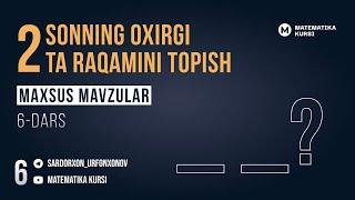 Sonning oxirgi ikki raqamini topish| Maxsus mavzular | 6-dars