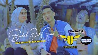 Bolah  Duk Gewe - Eda Ezrin Ft. Den Manjo (Official Music Video)