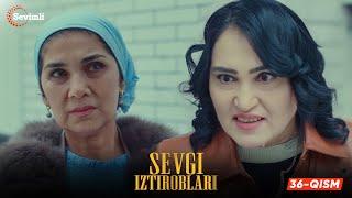 Sevgi iztiroblari 36-qism (milliy serial) | Севги изтироблари 36 (миллий сериал)