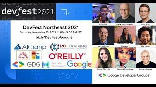 DevFest Northeast 2021 - Online - Saturday, November 13, 2021 12:00 - 5:00 PM EDT