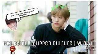 NCT being whipped culture | WinWin pt.2