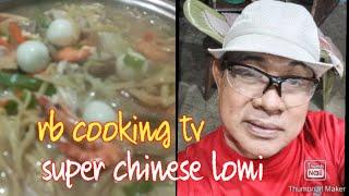 SUPER CHINESE LOMI /RB COOKING TV /PHILIPPINES.