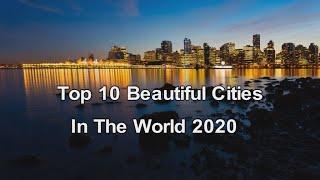 Top 10 Beautiful Cities In The World 2020 | The Knowledge Narrator