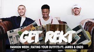 Get Rekt #4 Fashion Week Ft. James & Enzo (Rating Your Outfits)