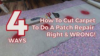 4 Ways How To Cut Carpet To Do A Patch Repair - Right & WRONG!