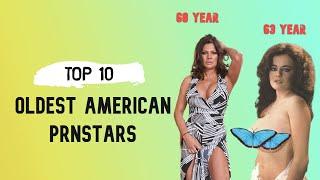 TOP 10 Oldest American Pornstars