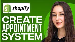 Shopify Booking System 2025: How To Create Appointment System