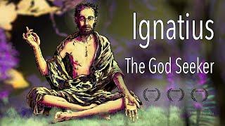 Ignatius - the God Seeker - Award Winning Movie