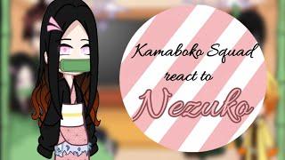 Kamaboko Squad react to • Nezuko • part 1