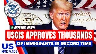 Breaking News! USCIS Approves Thousands of Immigrants in Record Time | US Immigration News