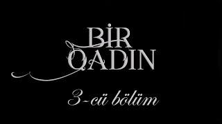 Bir Qadın (3-cü bölüm)