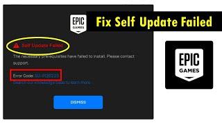 How to Fix Self Update Failed in Epic Games